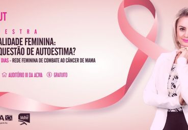 ACIVA Mulher e Rede Feminina de Combate ao Câncer de Mama